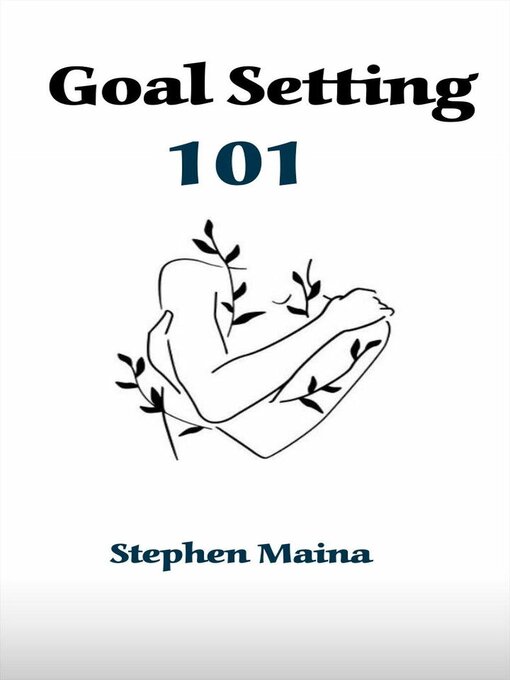 Title details for Goal Setting 101 by Stephen Maina - Available